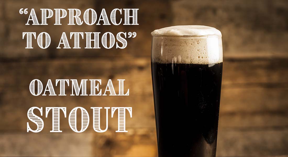 Approach To Athos Oatmeal Stout Recipe