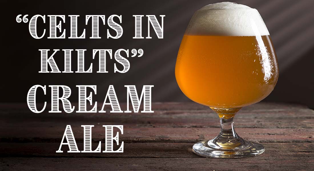 Celts In Kilts Cream Ale Recipe