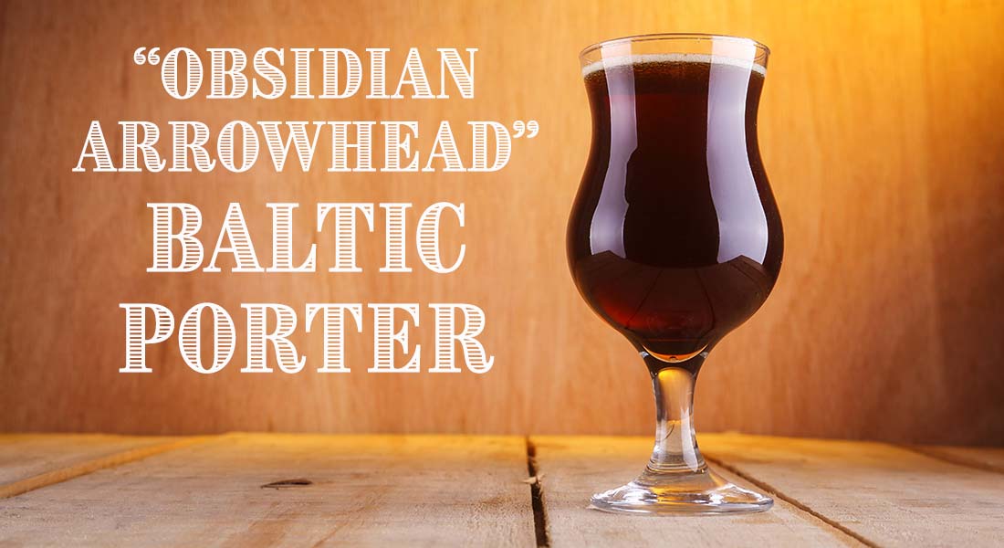 Obsidian Arrowhead Baltic Porter Recipe