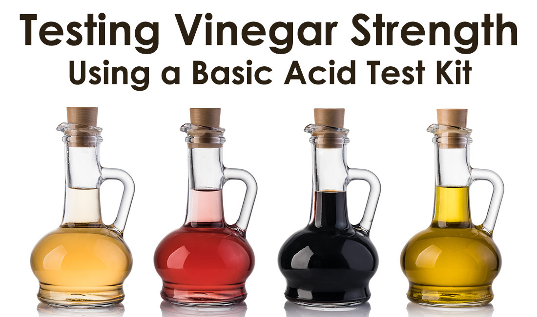 Measuring Vinegar Acid Strength Using A Basic Acid Test Kit The 