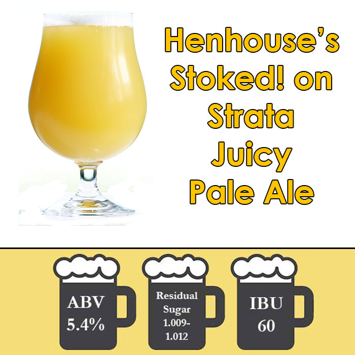  Henhouse STOKED! on Strata - Juicy Pale Ale - Partial Mash Extract Beer Kit - 5 Gal
