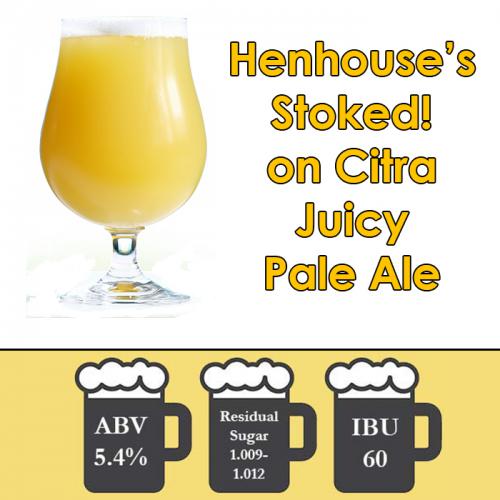 DISCONTINUED - Henhouse STOKED! on Citra - Juicy Pale Ale - Partial Mash Extract Beer Kit - 5 Gal