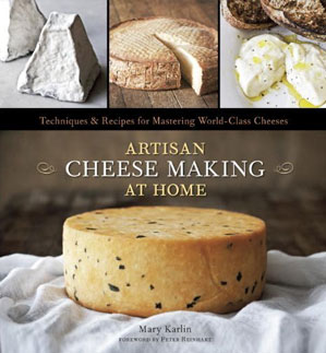 Artisan Cheesemaking At Home by Mary Karlin (9781607740087)